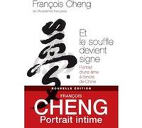 Et le souffle devient signe 3ed François Cheng (Auteur)