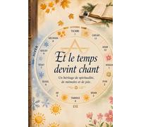 Et le temps devint chant: Un héritage de spiritualité, de mémoire et de joie