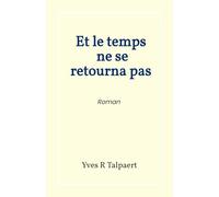 Et le temps ne se retourna pas