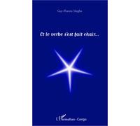 Et le verbe s'est fait chair - Guy Florent Magba - L'harmattan - broché - Essai