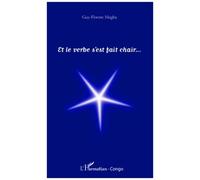 Guy Florent Magba – Et le verbe s'est fait chair – Essai – Broché