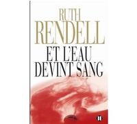 Et l'eau devint sang Ruth Rendell (Auteur)