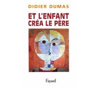 Et l'enfant créa le père