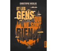 Et les gens qui ne sont rien - Christophe Nicolas - Argyll Editions - broché - Roman