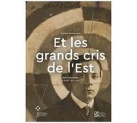 Et Les Grands Cris De L'est - Robert Delaunay À Berlin, 1912-1914