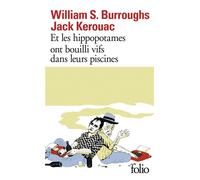 Et les hippopotames ont bouilli vifs dans leurs piscines - William Seward Burroughs - Gallimard - Poche - Roman