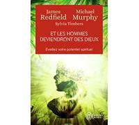 Et les hommes deviendront des dieux - Éveillez votre potentiel spirituel