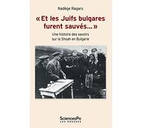 "Et les Juifs bulgares furent sauvés…": Une histoire des savoirs sur la shoah en Bulgarie