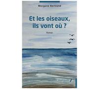 Et Les Oiseaux, Ils Vont Où ?