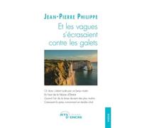 Et les vagues s'écrasaient contre les galets - Jean-Pierre Philippe - Jets D'encre - broché - Poésie