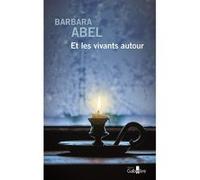 Et les vivants autour Barbara Abel (Auteur)