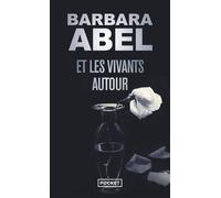 Et les vivants autour - Barbara Abel - Pocket - Poche - Roman