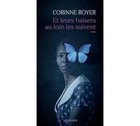 Et leurs baisers au loin les suivent Corinne Royer (Auteur)