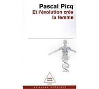 Et l'Évolution créa la femme - Pascal Picq - Odile Jacob - Poche - Essai