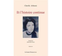 Et l'histoire continue - Cherifa Arbaoui - L'harmattan - broché - Roman