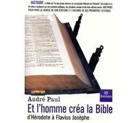 Et l'homme créa la Bible : D'Hérodote à Flavius Josèphe
