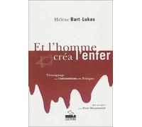 Et L'homme Créa L'enfer - Témoignage Sur L'antisémitisme En Pologne