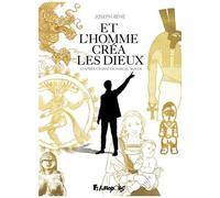 Et l'homme créa les dieux – Futuropolis