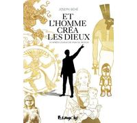 Et l'homme créa les dieux