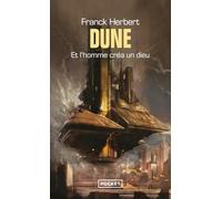 Et l'homme créa un dieu: Prélude à Dune