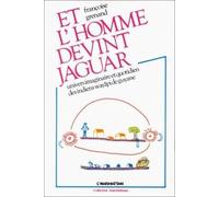 Françoise Grenand – Et l'homme devint jaguar – L'Harmattan