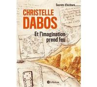 Et l'imagination prend feu Christelle Dabos (Auteur)