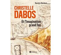 Et l'imagination prend feu - Les secrets d'écriture de Christelle Dabos (2)