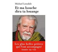 Et ma bouche dira ta louange