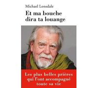 Et Ma Bouche Dira Ta Louange - Mes Plus Belles Prières