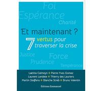 Collectif – Et maintenant ? 7 vertus pour traverser la crise