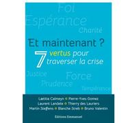 Et maintenant ? 7 vertus pour traverser la crise
