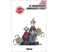 Et maintenant, embrassez-vous!