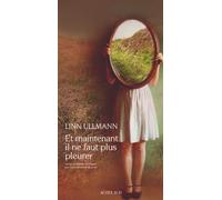 Et maintenant il ne faut plus pleurer