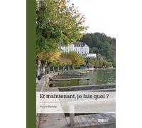 Et maintenant, je fais quoi ? - André Bellato - Publibook - broché - Roman