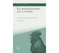 Et maintenant, les lundis: Ce qui change vraiment quand on arrête de travailler