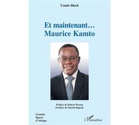 Et maintenant... Maurice Kamto - Black Yondo - L'harmattan - broché - Essai