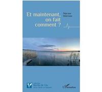 Maryse Stiernon – Et maintenant, on fait comment ? – Témoignage – Broché – L'Harmattan