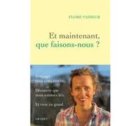 Et maintenant, que faisons-nous ? Flore Vasseur (Auteur)