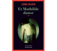 Et Mathilde danse - Lionel Salaun - Actes sud - broché - Roman