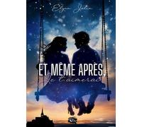 Et même après, je t'aimerai...