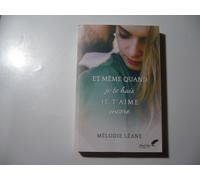 Et Même Quand Je Te Hais Je T'aime Encore