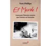 Et Merde ! - Comment L'histoire Montre Que L'erreur Est Humaine