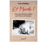Et Merde ! - Comment L'histoire Montre Que L'erreur Est Humaine