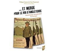 Et merde pour le roi d'Angleterre Stéréotypes xénophobes en Europe - Yves Plasseraud - Presses Universitaires Rennes - broché - Essai