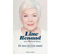 Et mes secrets aussi Line Renaud (Auteur), Bernard Stora (Auteur)