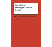 Et mes yeux se sont fermés: Roman. Französischer Text mit deutschen Worterklärungen. B1 (GER)