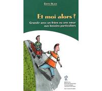Et Moi Alors ? Grandir Avec Un Frere Ou Une Soeur Aux Besoins Particuliers