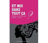 Et moi dans tout ca?: Reflexions sur la mode, l'argent, les medias et l'ame.