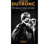 Et moi, et moi, et moi Jacques Dutronc (Auteur)