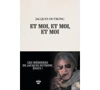 Et moi, et moi, et moi - Jacques Dutronc - Le Cherche-Midi - broché - Biographie